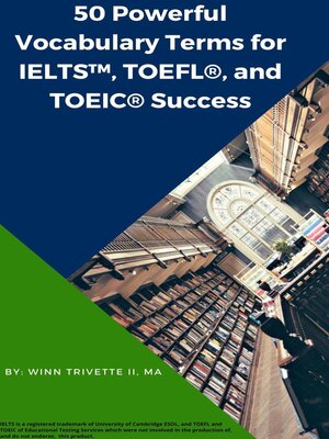 50 Powerful Vocabulary Terms for IELTS, TOEF, and TOEIC Success - ebook